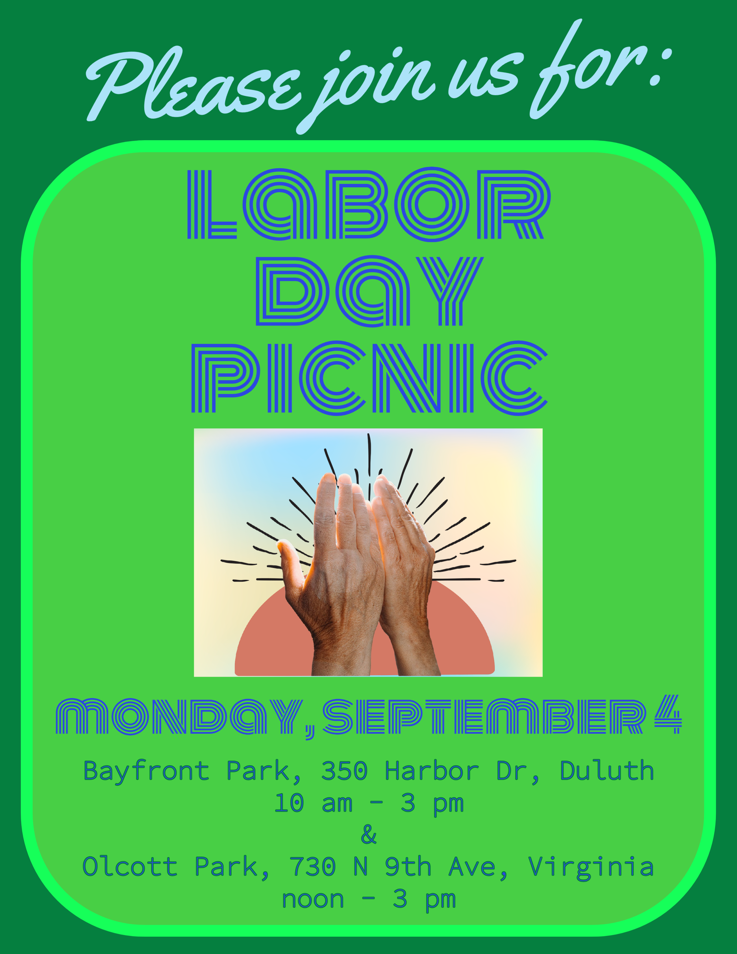 Please join us for: Labor Day Picnic, Monday, September 4, Bayfront Park, 350 Harbor Dr, Duluth 10 am - 3 pm & Olcott Park, 730 N 9th Ave, Virginia noon - 3 pm. Shows graphic of hands reaching upwards. 